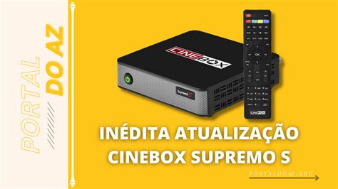atualização cinebox x|Atualização Oficial Cinebox Supremo X – 15/05/2023.